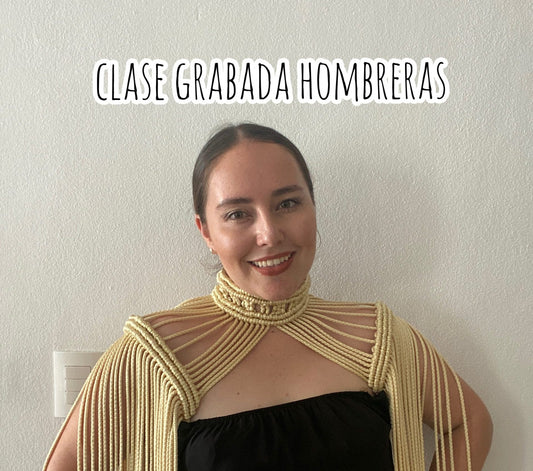 Clase Grabada: Hombreras de Macramé